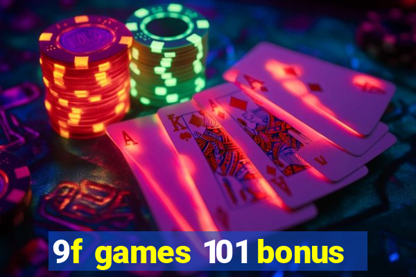 9f games 101 bonus